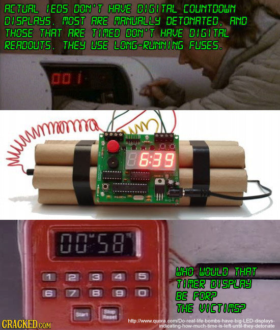 ACTUAL EDS DOMT HAVE DIG0TAL COUNTDOL DISPLAYS. MOST ARE OANLIALLY DETONRTED. AND THOSE THAT ARE TIMED DON'T HAVE DIGITAL READOLTS. THEy LSE LONG-RUNM