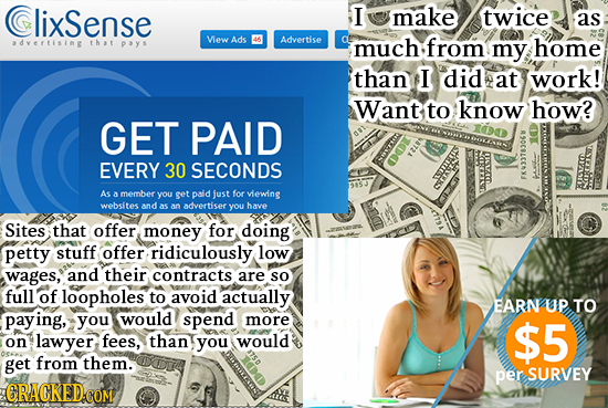 Clixsense I make twice As advertising View Ads AL Advertise that pays much from my home than I did at work! Want to know how? GET PAID EVERY 30 SECOND