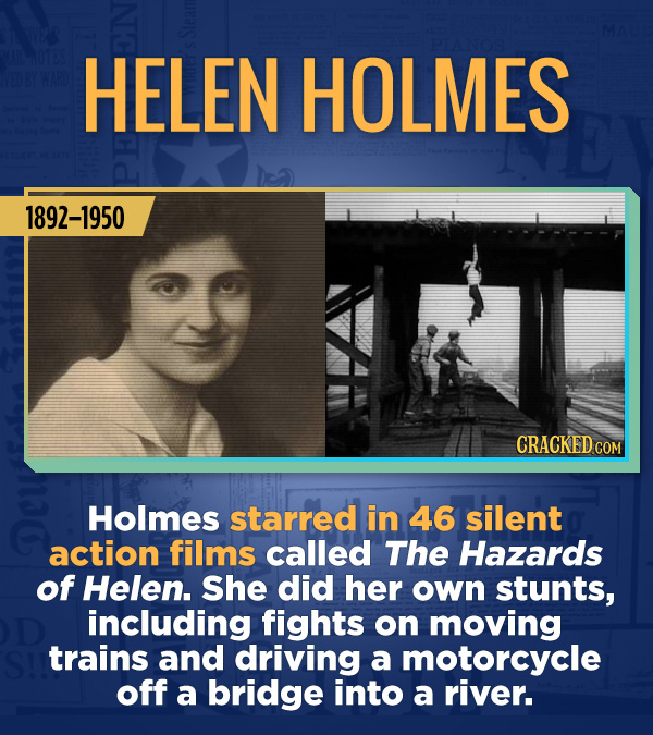 18 Amazing People Too Many Of Us Haven't Heard Of - Holmes starred in 46 silent action films called The Hazards of Helen. She did her own stunts, incl
