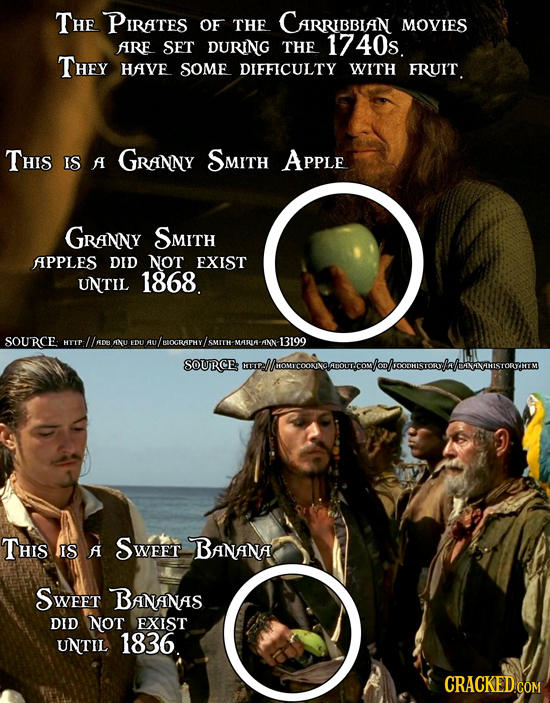 THE PIRATES OF THE CARRIBBLAN MOVIES ARE SET DURING THE 1740s. THEY HAVE SOME DIFFICULTY WITH FRUIT. THIS IS GRANNY A SMITH APPLE GRANNY SMItH APPLES