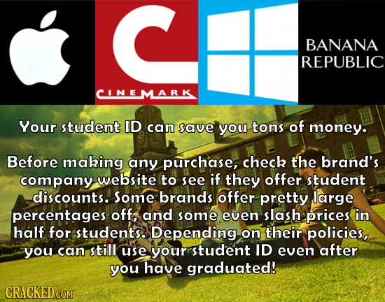 BANANA REPUBLIC CINEMARK Your student ID can save you tons of money. Before making any purchase, check the brand's company website to see if they offe
