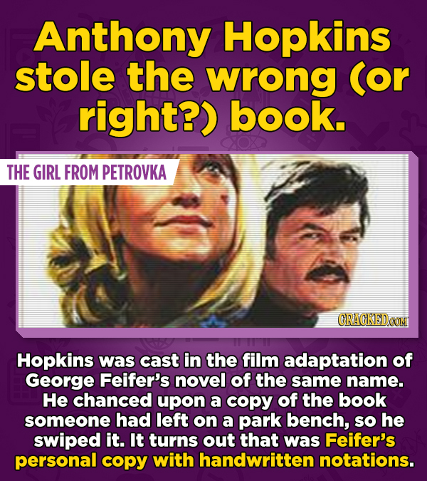 Anthony Hopkins stole the wrong (or right?) book. THE GIRL FROM PETROVKA CRACKED CON Hopkins was cast in the film adaptation of George Feifer's novel