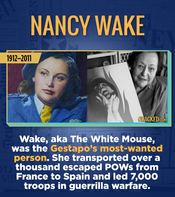 18 Amazing People Too Many Of Us Haven't Heard Of - Wake, aka The White Mouse, was the Gestapo’s most-wanted person. She transported over a thousand e