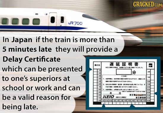 CRACKEDcO R700 In Japan if the train is more than 5 minutes late they will provide a Delay Certificate H E E BA .n which can be presented to one's