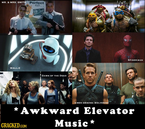 MR. & MRS. SMITH Perfect Gift... Casd TMNT SPLr-MAN WALL-E DAWN OF THE DEAD X-MEN ORIGINS: WOLVERINE *Awkward Elevator Music CRACKED.COM 