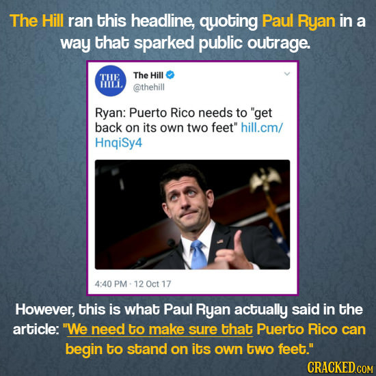 The Hill ran this headline, quoting Paul Ryan in a way that sparked public outrage. THE The Hill LLLLI @thehill Ryan: Puerto Rico needs to get back o