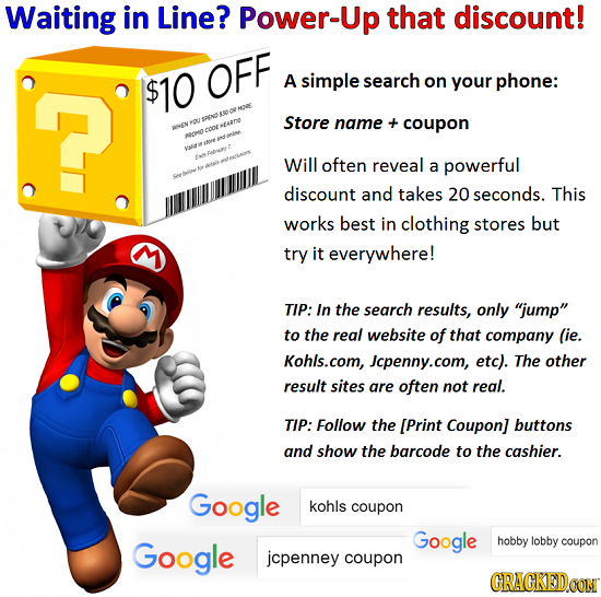 Waiting in Line? Power-Up that discount! $10 OFF A simple search on your phone: EAN Store nou name coupon EN aloMO watid Will often reveal a powerful 