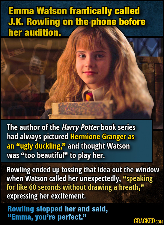 Emma Watson frantically called J.K. Rowling on the phone before her audition. The author of the Harry Potter book series had always pictured Hermione