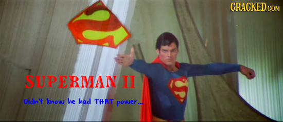 CRACKED CON SUPERMAN I Didn'y know he had THat power..
