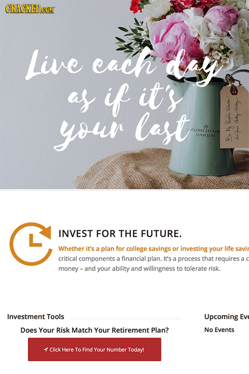 Live cach day as if it's Vi your last R 06 01S715 y fere B Jor INVEST FOR THE FUTURE. Whether it's a plan for college savings or investing your life s