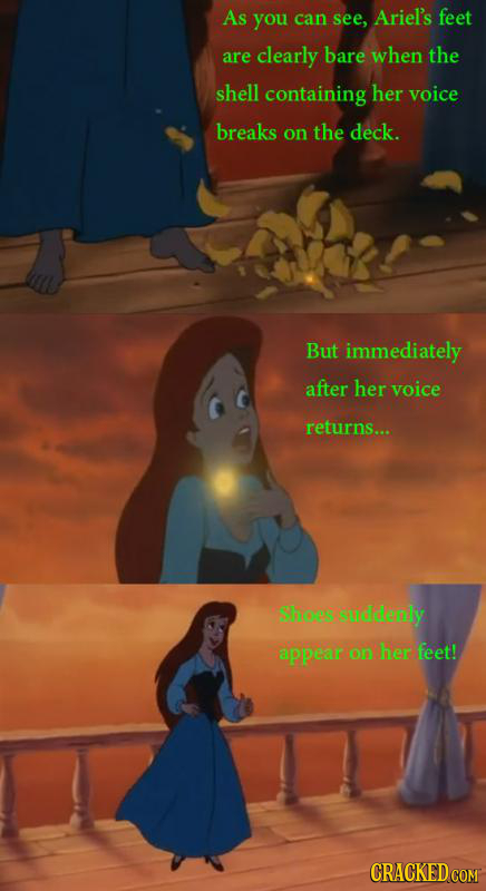 As you can see, Ariel's feet are clearly bare when the shell containing her voice breaks on the deck. But immediately after her voice returns... Shoes
