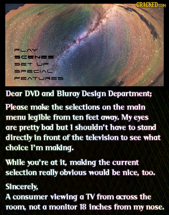 5 UP SPCINL PENTURES Dear DVD and Bluray Design Department; Please make the selections on the main menu legible from ten feet away. My eyes are pretty