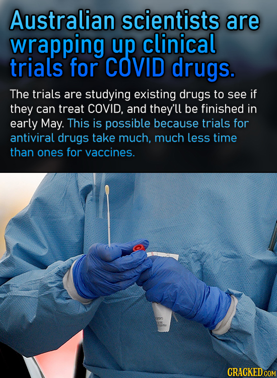 Australian scientists are wrapping up clinical trials for COVID drugs. The trials are studying existing drugs to see if they can treat COVID, and they