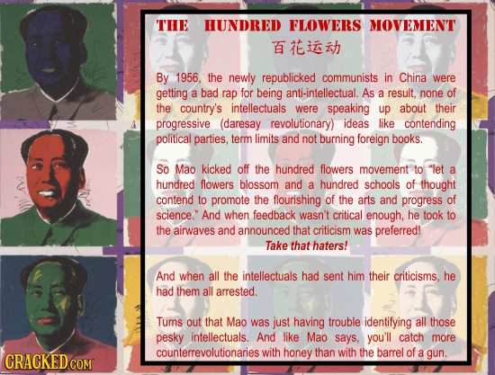 THE HUNDRED FLOWERS MOVEMENT EiZh By 1956, the newly republicked communists in China were getting a bad rap for being anti-intellectual. As a result.