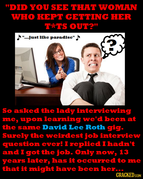 DID YOU SEE THAT WOMAN WHO KEPT GETTING HER TTS OUT? ..-just like paradisc So asked the lady interviewing me, upon learning we'd been at the same D