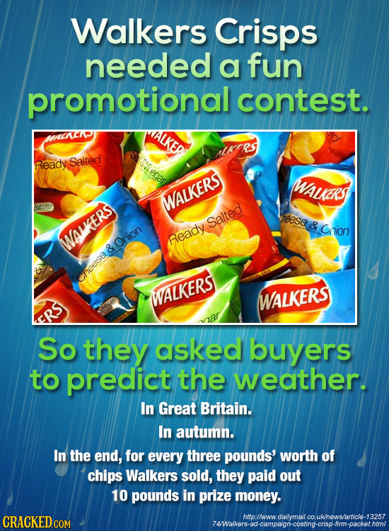 Walkers Crisps needed a fun promotional contest. ALKER Ready Saited WAUERS WALKERS eese Salted & Crion WALKERS Onion Ready & heese WALKERS WALKERS So