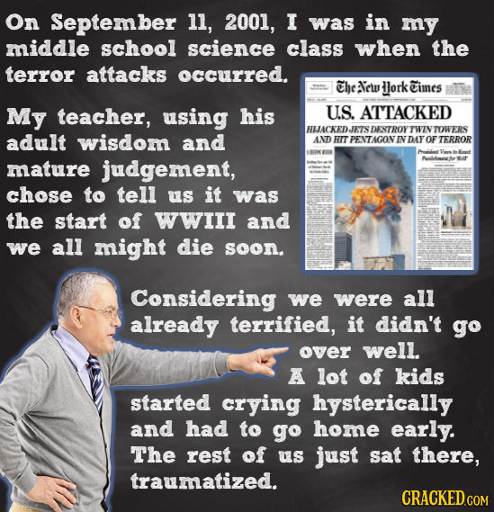 On September 11, 2001, I was in my middle school science class when the terror attacks occurred. Ncw lork Cimes My teacher, using his U.S. ATTACKED HL