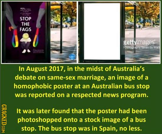 - STOP THE FAGS gettyimages Potoatirin DI Mar In August 2017, in the midst of Australia's debate on same-sex marriage, an image of a homophobic poster