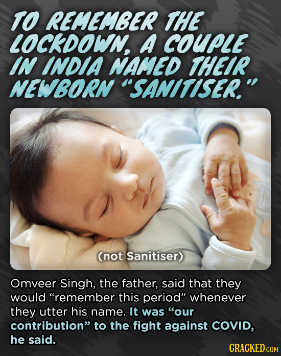 TO REMEMBER THE LOCKDOWN, A COUPLE IN INDIA NAMED THEIR NEWBORN SANITISER. (not Sanitiser) Omveer Singh, the father, said that they would remember