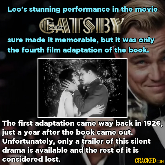 Leo's stunning performance in the movie GAIISIBY THE GREAT sure made it memorable, but it was only the fourth film adaptation of the book. The first a