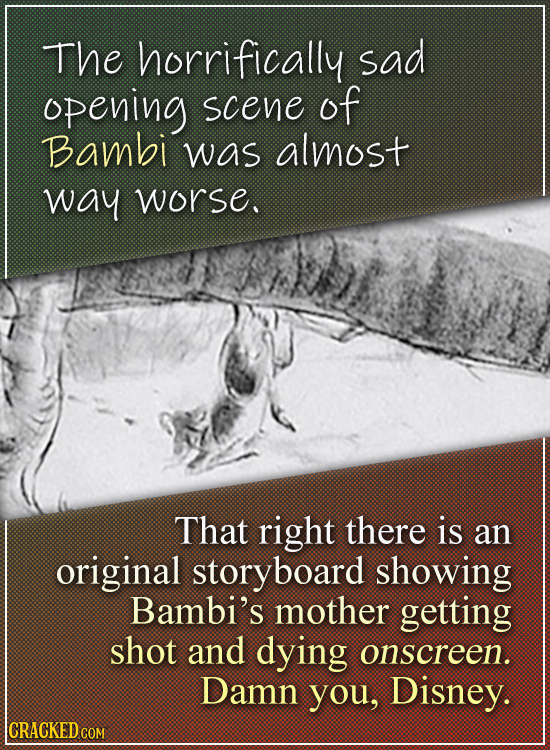 The horrifically sad opening scene of Bambi was almost way worse. That right there is an original board showing Bambi's mother getting shot and dying