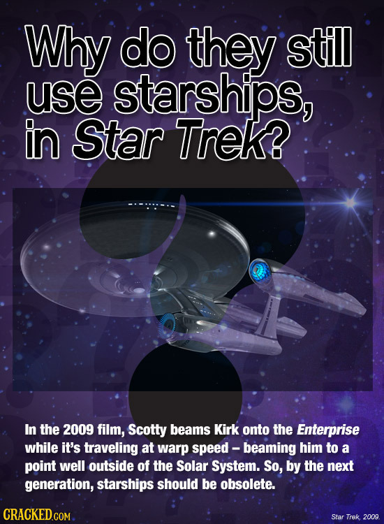 Why do they stIl use starships, in Star Trek? In the 2009 film, Scotty beams Kirk onto the Enterprise while it's traveling at warp speed - -beaming hi