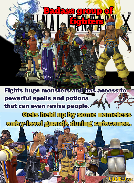 Badass HL group of fiohtersX fighters Fights huge monstersand has acCESSTO powerful spells and potions that can even revive people. Gets held up by so