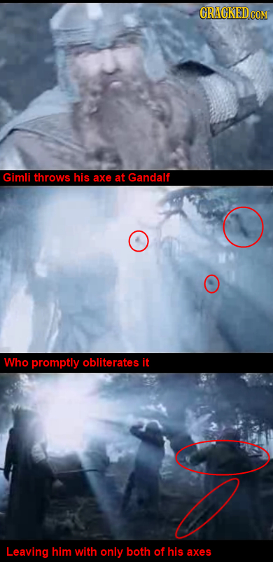 CRACKEDCON Gimli throws his axe at Gandalf Who promptly obliterates it Leaving him with only both of his axes