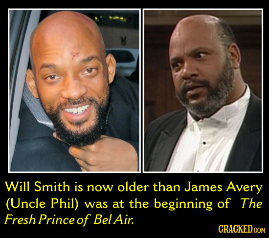 Will Smith is now older than James Avery (Uncle Phil) was at the beginning of The Fresh Prince of Bel Air