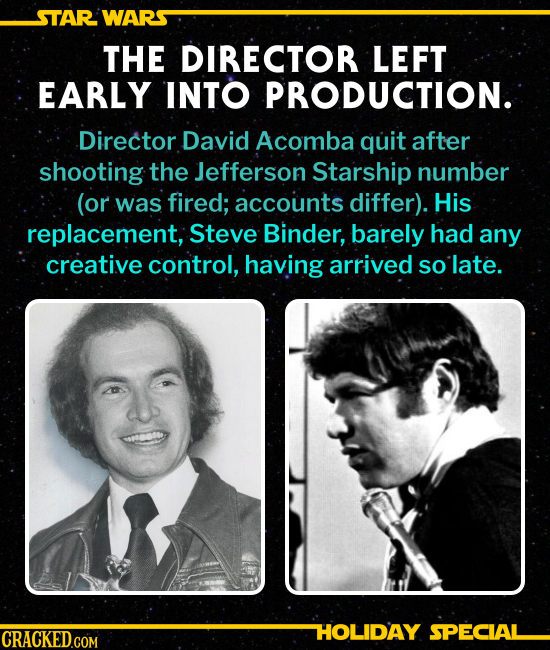 THE DIRECTOR LEFT EARLY INTO PRODUCTION.
Director David Acomba quit after shooting the Jefferson Starship number (or was fired; accounts differ). His