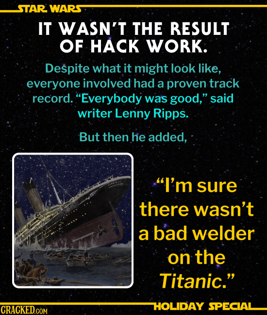 IT WASN’T THE RESULT OF HACK WORK.
Despite what it might look, everyone involved had a proven track record. “Everybody was good,” said writer Lenny Ri