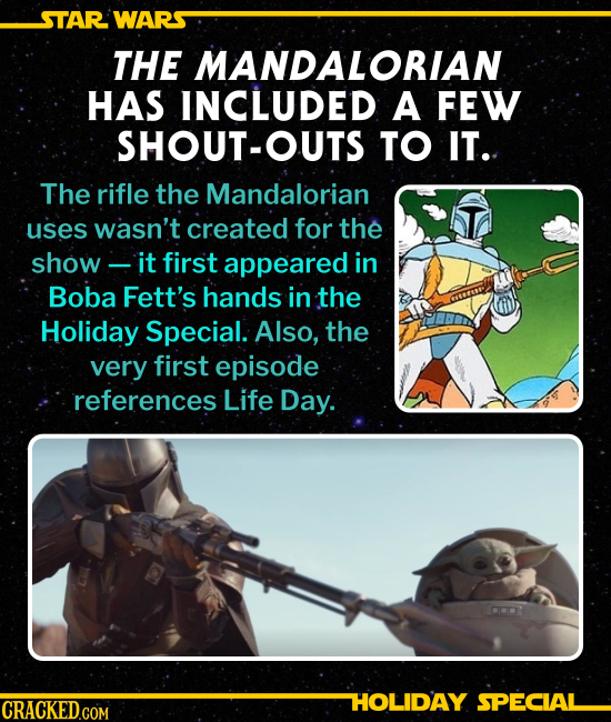 THE MANDALORIAN HAS INCLUDED A FEW SHOUT-OUTS TO IT.
The rifle the Mandalorian uses never appears in the movies, and it wasn’t created for the show --