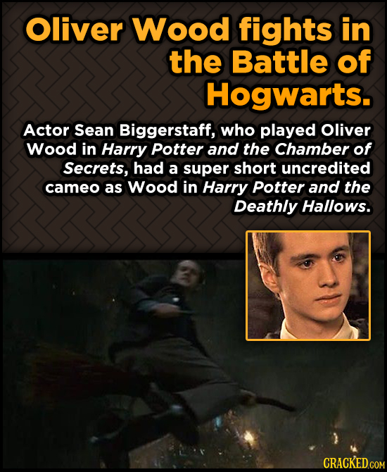 Oliver Wood fights in the Battle of Hogwarts. Actor Sean Biggerstaff, who played Oliver Wood in Harry Potter and the Chamber of Secrets, had a super s