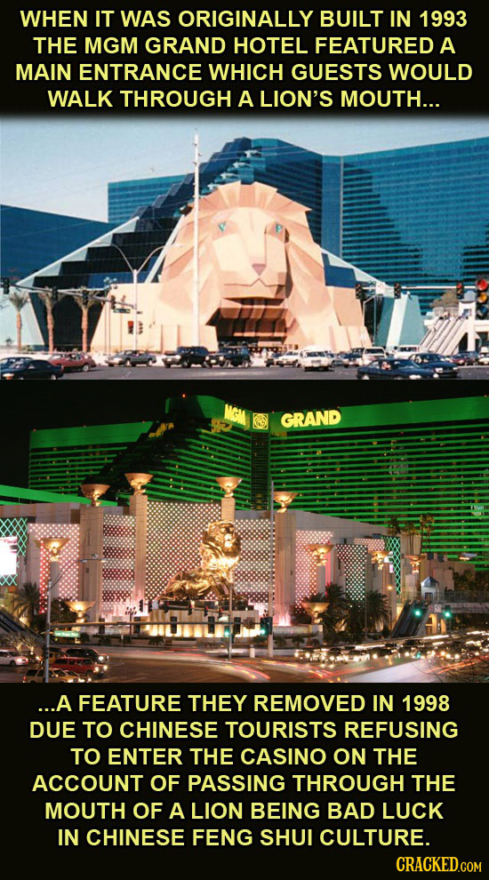 WHEN IT WAS ORIGINALLY BUILT IN 1993 THE MGM GRAND HOTEL FEATURED A MAIN ENTRANCE WHICH GUESTS WOULD WALK THROUGH A LION'S MOUTH... GRAND ...A FEATURE