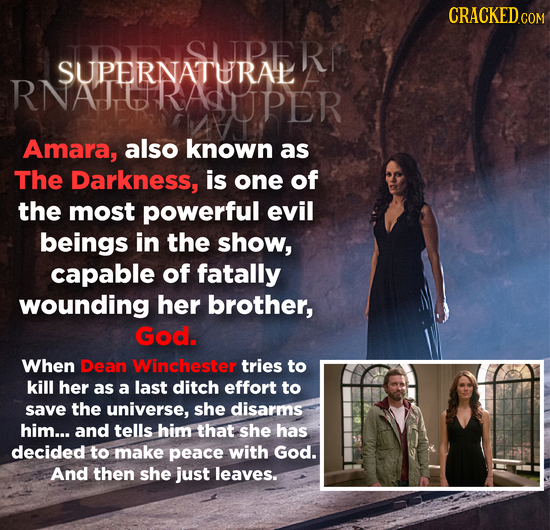 CRACKEDcO SUPERNATHRAERI RNATURAUPER Amara, also known as The Darkness, is one of the most powerful evil beings in the show, capable of fatally woundi