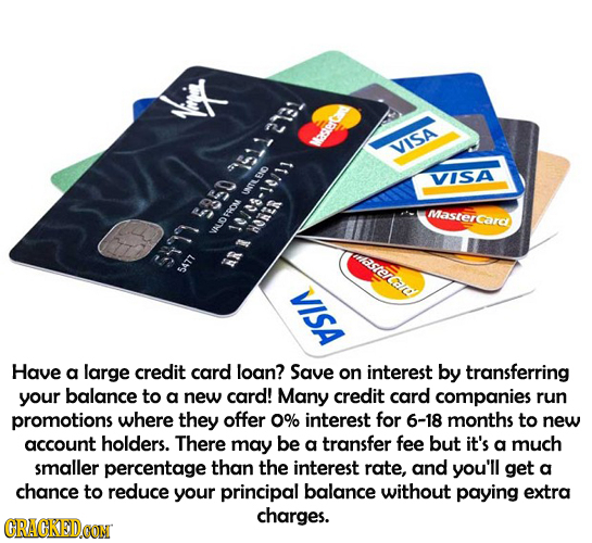 el2775 VISA Nsn t0i-821 VISA 0585 Vyou n Mastercard LLE U lastercard 54AT7 VISA Have a large credit card loan? Save on interest by transferring your b