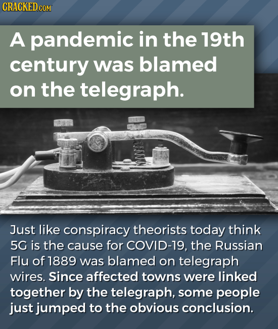 A pandemic in the 19th century was blamed on the telegraph. Just like conspiracy theorists today think 5G is the cause for COVID-19, the Russian Flu o