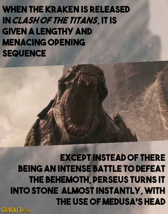 WHEN THE KRAKEN IS RELEASED IN CLASH OF THE TITANS, IT IS GIVEN A LENGTHY AND MENACING OPENING SEQUENCE EXCEPT INSTEAD OF THERE BEING AN INTENSE BATTL
