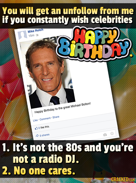 You will get an unfollow from me if you constantly wish celebrities Mike Rotch MAPPY 15m 8RTHDRY. Bolton! Michael to the great Birthday Happy Share Li