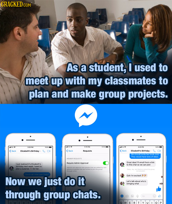 CRACKEDcO COM As a student, I used to meet up with my classmates to plan and make group projects. 320 ack ESzabeen's Biithdey Back Reovuests Back FRra