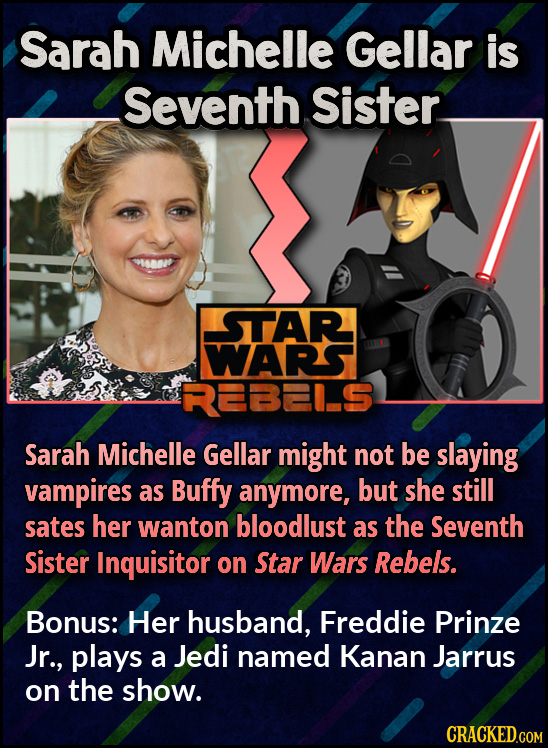 Sarah Michelle Gellar is Seventh Sister. STAR WARS REBEILS Sarah Michelle Gellar might not be slaying vampires as Buffy anymore, but she still sates h