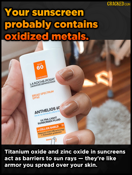 CRACKEDCe COM Your sunscreen probably contains oxidized. metals. FACE 60 SUNSCREEN LAROCHE-POSAY E DERMATOLOGIQUE LAFORATOIRE SPECTRUM AROAD SPF60 60