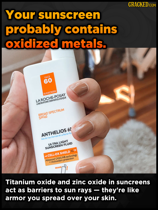 CRACKEDCe COM Your sunscreen probably contains oxidized. metals. FACE 60 SUNSCREEN LAROCHE-POSAY E DERMATOLOGIQUE LAFORATOIRE SPECTRUM AROAD SPF60 60 