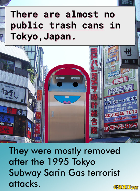 There are almost no public trash cans in Tokyo, Japan. M18 TXFATI B 1 AO RAAK. RES-NS EEEEP dc KtISEL 3F 338 9:30-570:00 to 801L 4 15CF2110 603-3346-1