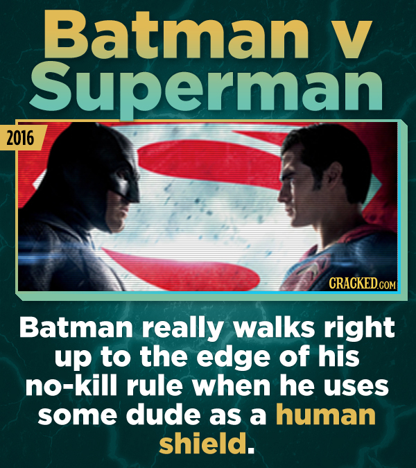 Batman V Superman 2016 Batman really walks right up to the edge of his no-kill rule when he uses some dude as a human shield.