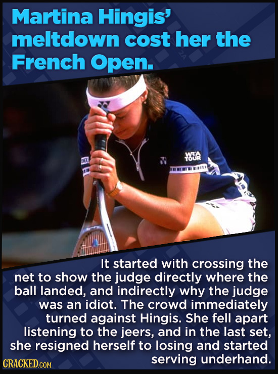 21 Beloved Celebrities Who Melted Down In Spectacular Ways - It started with crossing the
net to show the judge directly where the ball landed, and i
