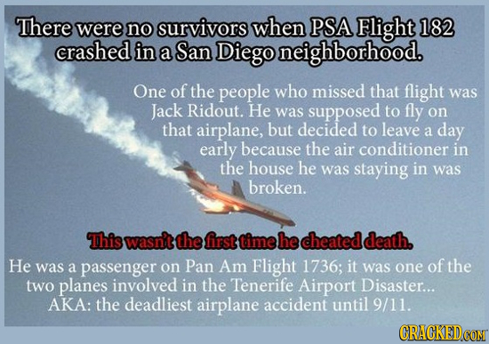 There were no survivors when PSA Flight 182 crashed in a San Diego neighborhood. One of the people who missed that flight was Jack Ridout. He was supp