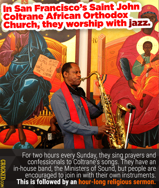 San Francisco's Saint John In Coltrane African Orthodox Church, they worship with jazz. IcMI NA BTHI NINC GI De TIC D For two hours every Sunday, they