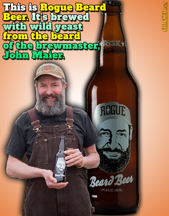 This is Rogue Beard Beer. It's brewed with wild yeast from the beard CRACKEDCONI of the brewmaster RISK* John Maier. ROrUE REGUE usw3on Beard Beer 1PT