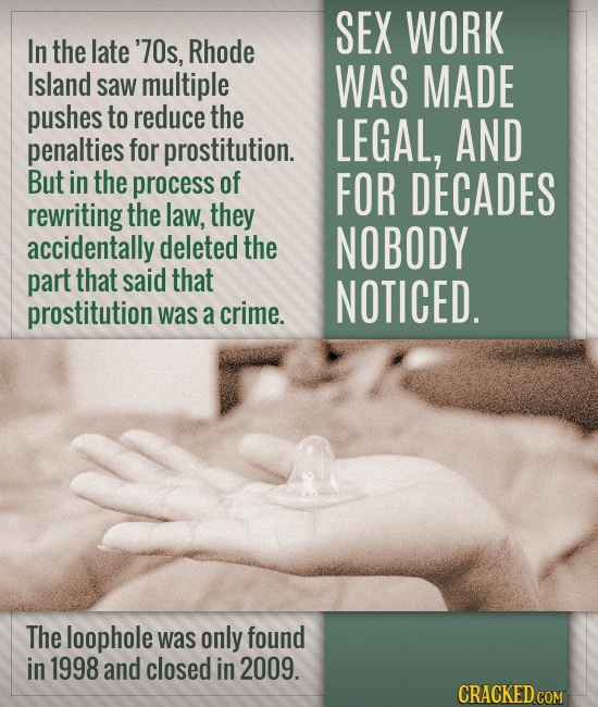 SEX WORK In the late '7Os, Rhode Island saw multiple WAS MADE pushes to reduce the LEGAL, AND penalties for prostitution. But in the process of FOR DE